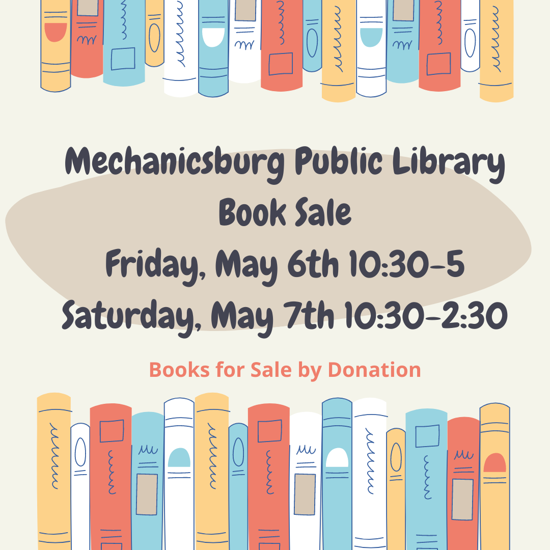 Mechanicsburg Public Library Book Sale - Friday, May 6th, 10:30-5 and Saturday, May 7th 10:30-2:30, Books for sale by donation